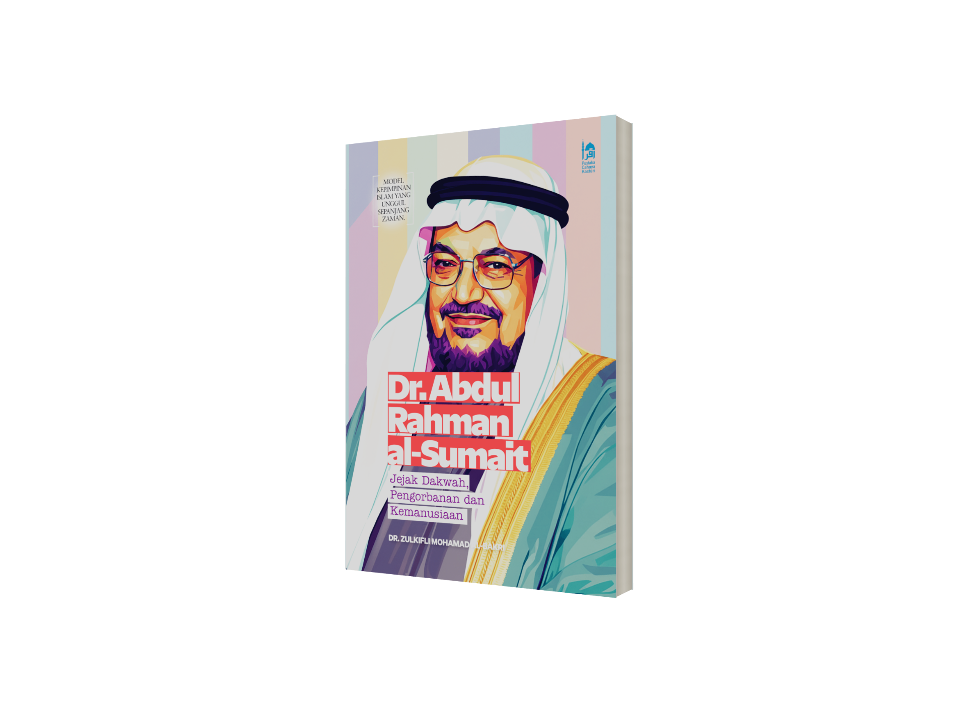 Dr Abdul Rahman Al-Sumaith Jejak Dakwah Pergorbanan dan Manusia